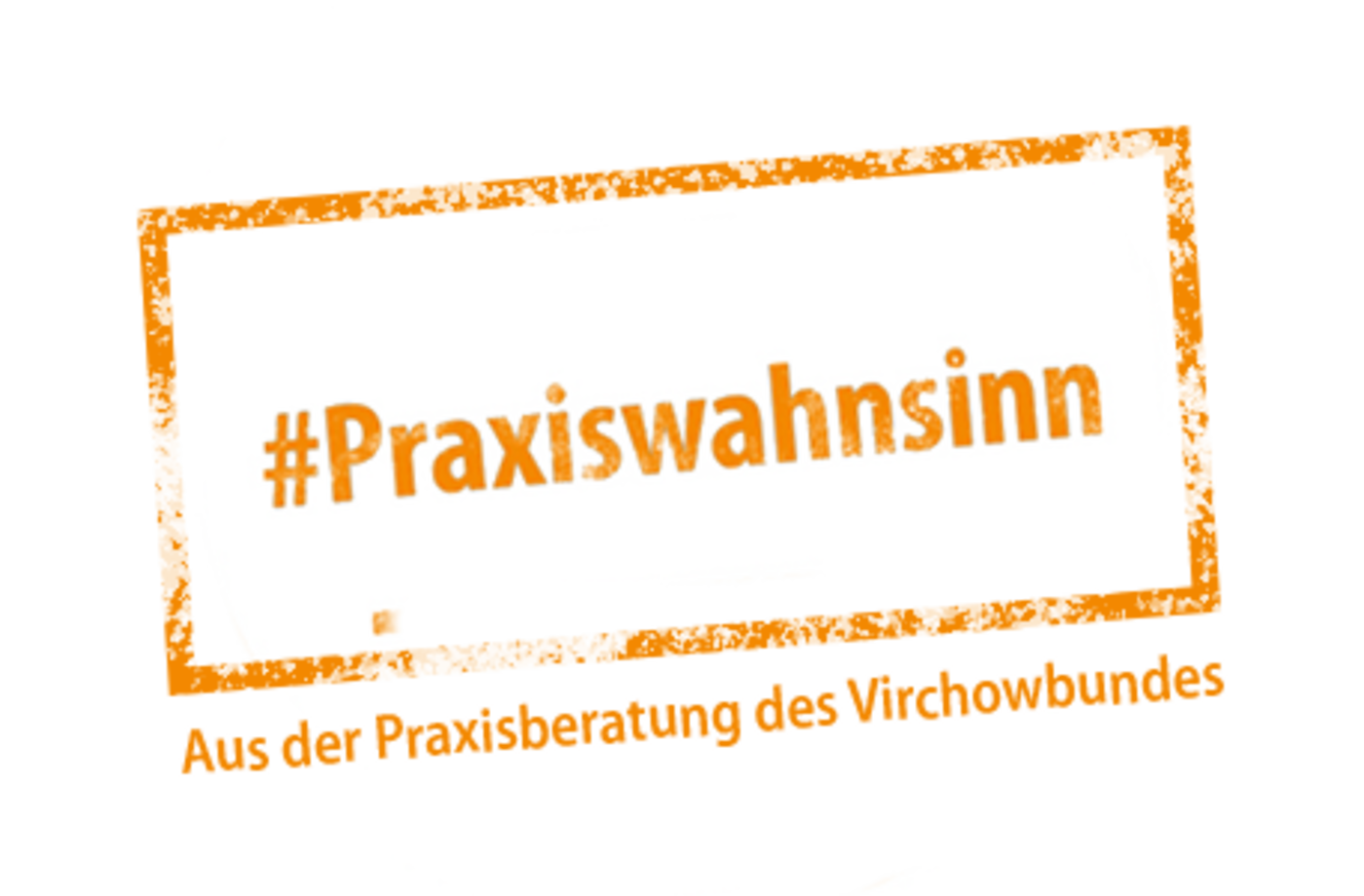 Stempel "Praxiswahnsinn"